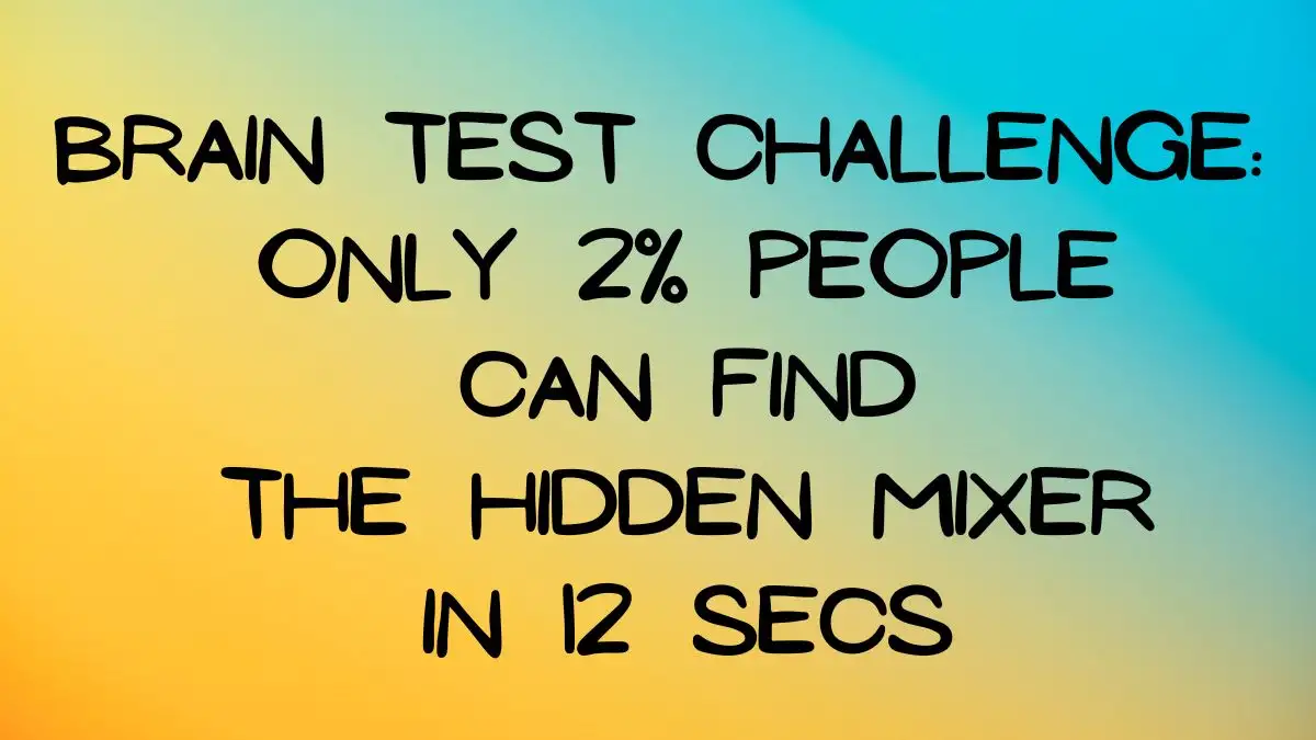 Мозговой тест: только 2% людей смогут найти скрытый миксер за 12 секунд