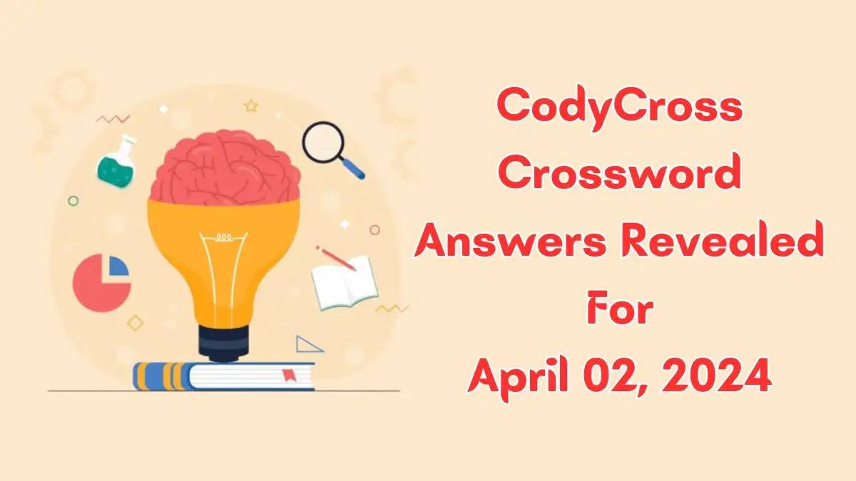 CodyCross Crossword for Today April 2, 2024 Answers Revealed