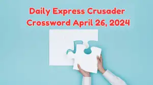 Answers Updated for Daily Express Crusader Crossword for 26th April 2024