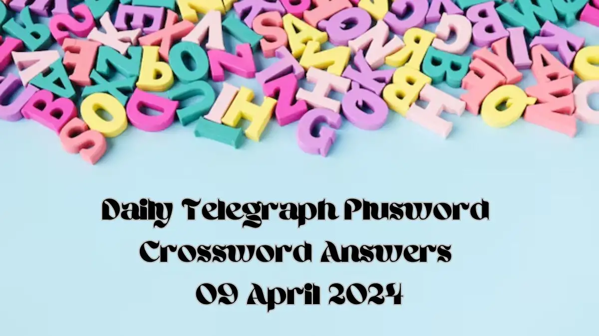 Daily Telegraph Plusword Clues Solved April 9, 2024