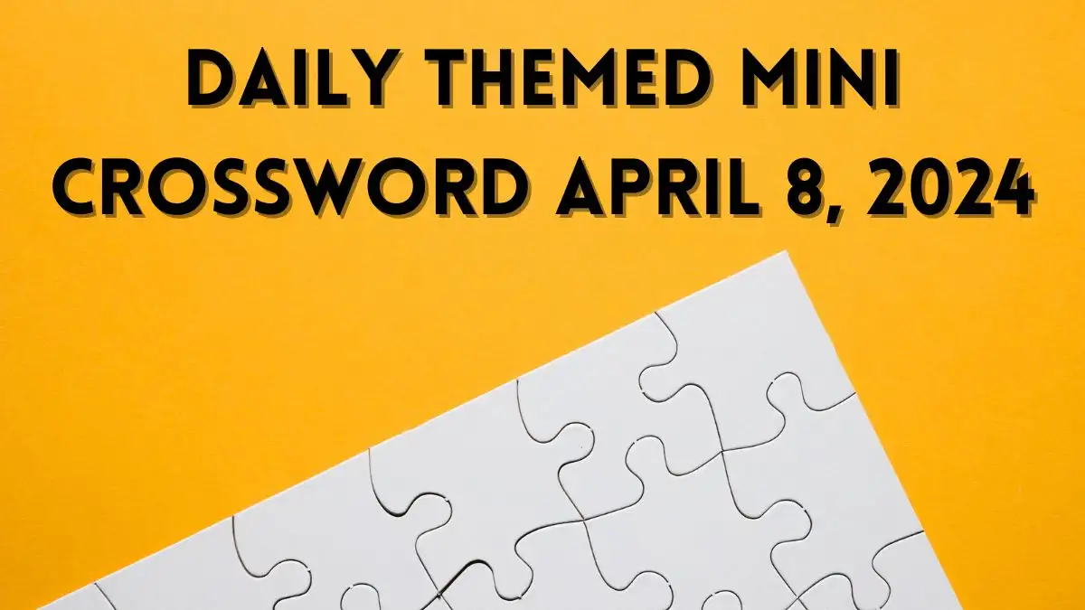 Daily Themed Mini Crossword Challenge for April 8, 2024