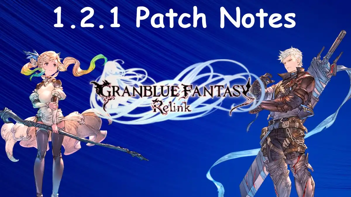 Granblue Fantasy Relink 1.2.1 Patch Notes