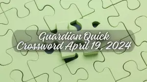 The solution to the Guardian Quick Crossword Puzzle Clue: April 19th, 2024