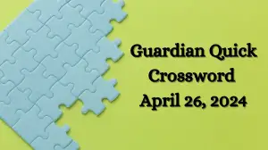 Guardian Quick Crossword Puzzle Answer and its Explanation: 26th April 2024