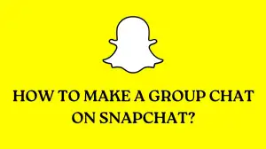 How to Make a Group Chat on Snapchat? A Step-by-Step Guide
