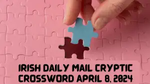 The Crossword Puzzle Irish Daily Mail Cryptic Clue Answer for April 8th, 2024 can be found here