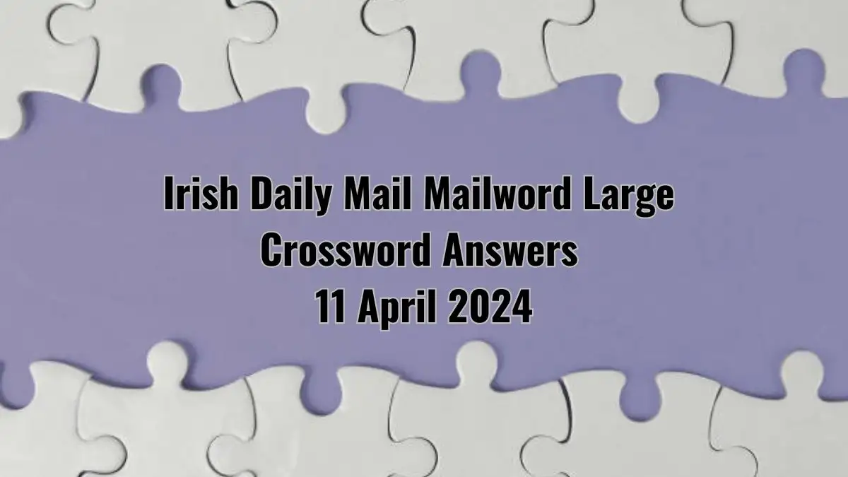 Today’s Irish Daily Mail Mailword Answers for April 11, 2024 is Updated Here