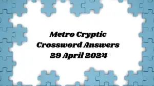Get the Answer For the Metro Cryptic Crossword From April 29, 2024
