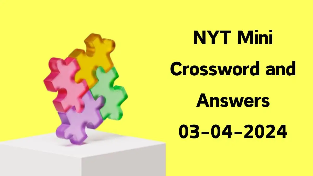 Solve the NYT Mini Crosswords Clue and Answer for April 3, 2024