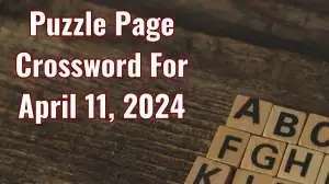 Puzzle Page Crossword Clues and Answers For Today April 11, 2024