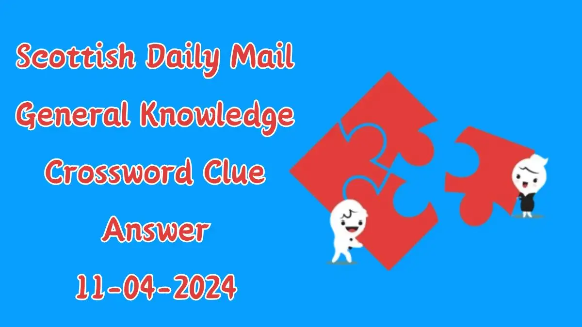 Find her the Scottish Daily Mail General Knowledge Crossword Puzzle