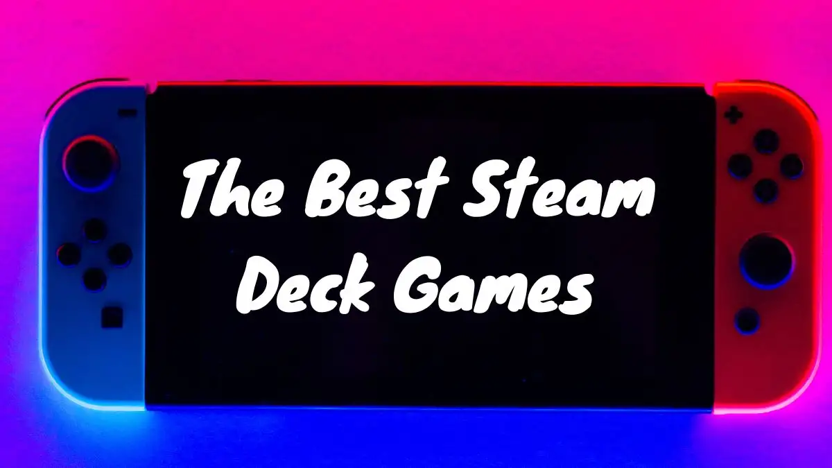 The Best Steam Deck Games: Most Played Games