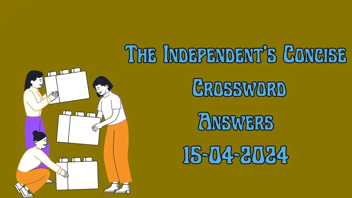 The Independent's Concise Crossword Puzzle for Today April 15, 2024