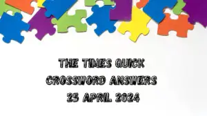 Check The Times Quick Crossword Clues and Answers for April 25th, 2024