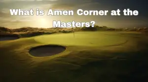 What is Amen Corner at the Masters? Know About Augusta’s Masters Holes