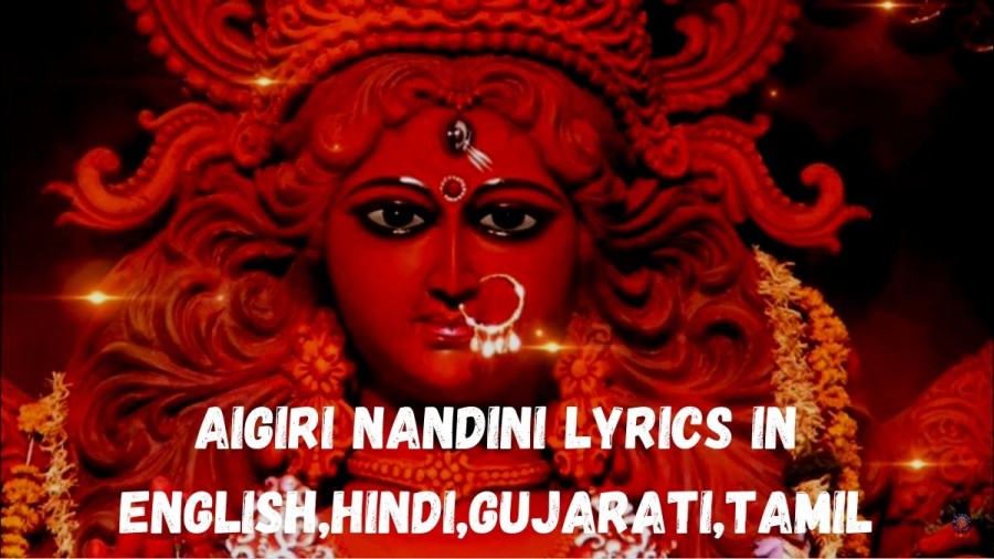 Ayigiri Nandini Nanditha Medini Hindi Lyrics: Check Aigiri Nandini Lyrics In Hindi, English, Gujarati, Aigiri Nandini Tamil Song Here!