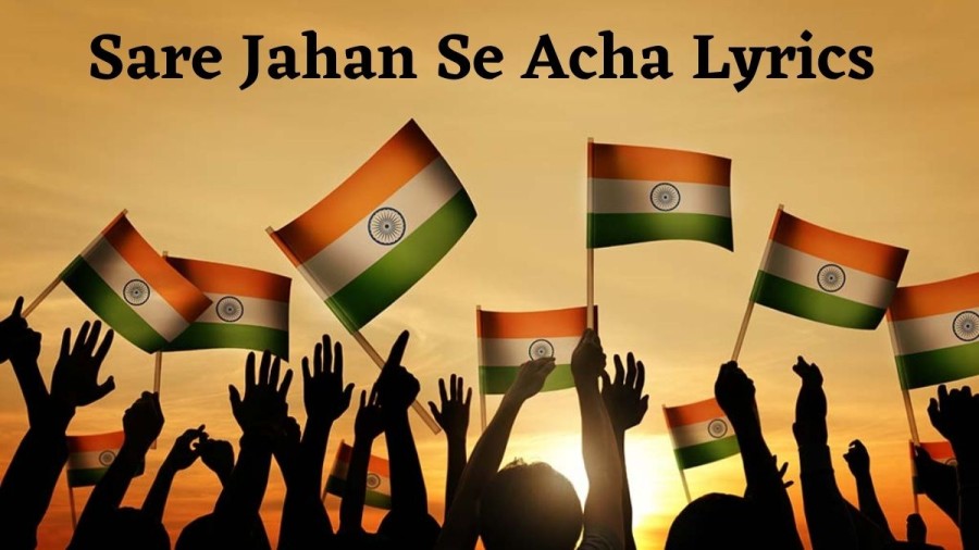 Sare Jahan Se Acha Lyrics: Who Wrote The Poem Sare Jahan Se Acha? Get The Sare Jahan Se Acha Lyrics In Hindi