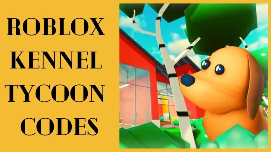 Roblox Kennel Tycoon Codes July 2021: Get List of Active Kennel Tycoon Codes, and How To Redeem Kennel Tycoon Codes Roblox?