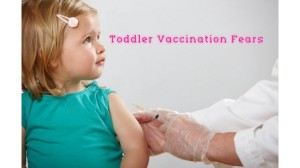 Toddler Vaccination Fears