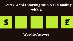 5 Letter Words Starting with S and Ending with E All Words List