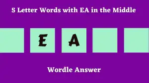 5 Letter Words with E as 2nd Letter and A as 3th Letter All Words List