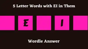 5 Letter Words with EI in Them All Words List