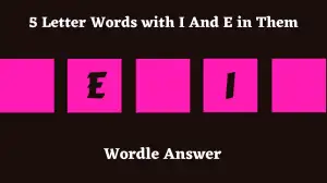 5 Letter Words with I And E in Them All Words List