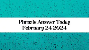 Phrazle Answer Today February 24 2024