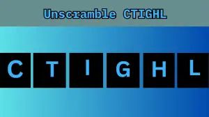 Unscramble CTIGHL Jumble Word Today