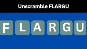 Unscramble FLARGU Jumble Word Today