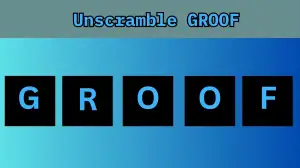 Unscramble GROOF Jumble Word Today