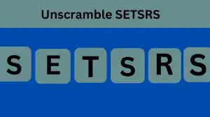 Unscramble SETSRS Jumble Word Today