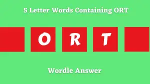 5 Letter Words Containing ORT All Words List