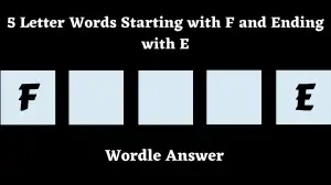 5 Letter Words Starting with F and Ending with E All Words List