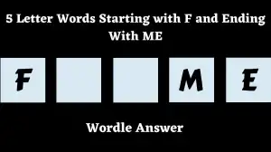 5 Letter Words Starting with F and Ending With ME All Words List