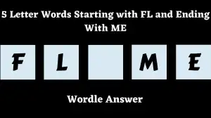 5 Letter Words Starting with FL and Ending With ME All Words List