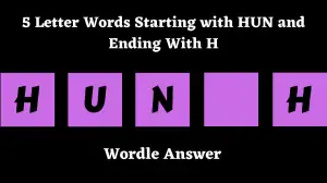 5 Letter Words Starting with HUN and Ending With H All Words List