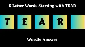 5 Letter Words Starting with TEAR All Words List