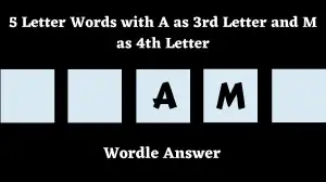 5 Letter Words with A as 3rd Letter and M as 4th Letter All Words List