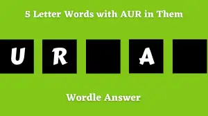 5 Letter Words with AUR in Them All Words List