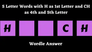 5 Letter Words with H as 1st Letter and CH as 4th and 5th Letter All Words List