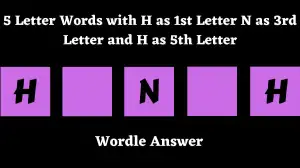 5 Letter Words with H as 1st Letter N as 3rd Letter and H as 5th Letter All Words List