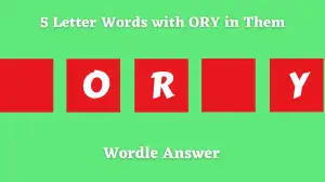 5 Letter Words with ORY in Them All Words List