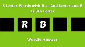 5 Letter Words with R as 2nd Letter and B as 3th Letter All Words List