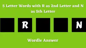 5 Letter Words with R as 2nd Letter and N as 5th Letter All Words List