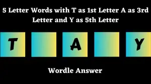 5 Letter Words with T as 1st Letter A as 3rd Letter and Y as 5th Letter All Words List