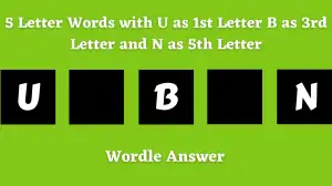 5 Letter Words with U as 1st Letter B as 3rd Letter and N as 5th Letter All Words List