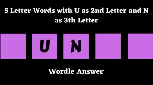 5 Letter Words with U as 2nd Letter and N as 3th Letter All Words List