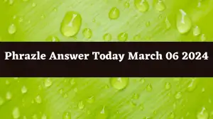 Phrazle Answer Today March 06 2024