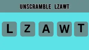 Unscramble LZAWT Jumble Word Today